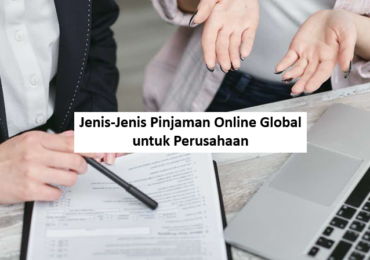 Jenis-Jenis Pinjaman Online Global untuk Perusahaan
