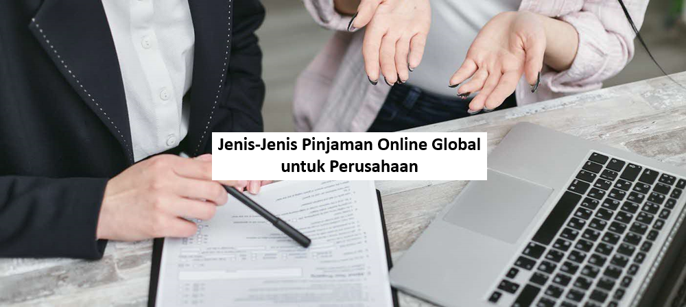 Jenis-Jenis Pinjaman Online Global untuk Perusahaan