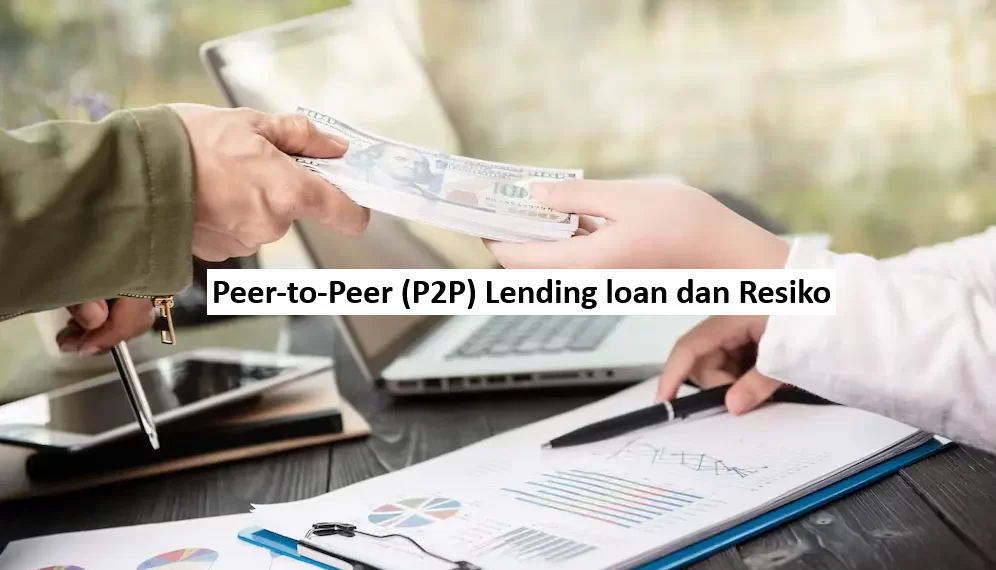 Peer-to-Peer (P2P) Lending loan dan Resiko