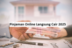 Pinjaman Online Langsung Cair 2025