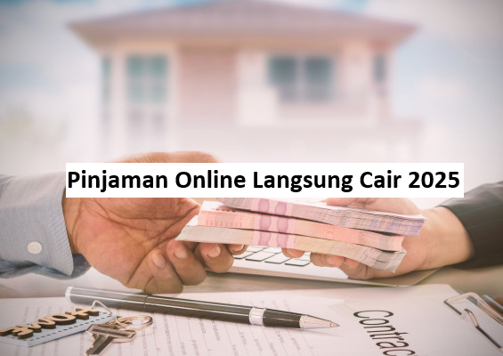 Pinjaman Online Langsung Cair 2025
