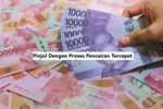 Pinjol Dengan Proses Pencairan Tercepat
