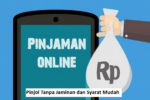 Pinjol Tanpa Jaminan dan Syarat Mudah