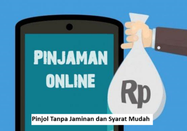 Pinjol Tanpa Jaminan dan Syarat Mudah
